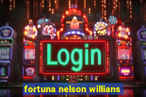 fortuna nelson willians